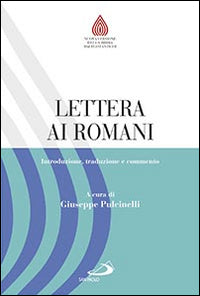 Lettera ai romani. Introduzione, traduzione e commento - G. Pulcinelli