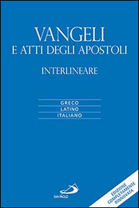 Vangeli e atti degli apostoli. Versione interlineare in italiano. Ediz. multilingue - Flaminio Poggi, Marco Zappella