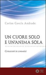 Un cuore solo e un'anima sola. Consacrati in comunità