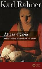 Attesa e gioia. Meditazioni sull'Avvento e sul Natale - Karl Rahner
