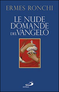 Nude Domande del Vangelo Meditazioni Proposte ... - Ronchi Ermes