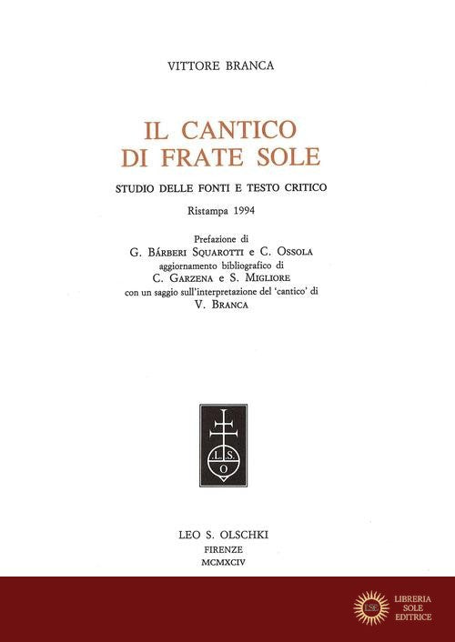 Il cantico di frate sole. Studio delle fonti e testo critico. Ediz. critica