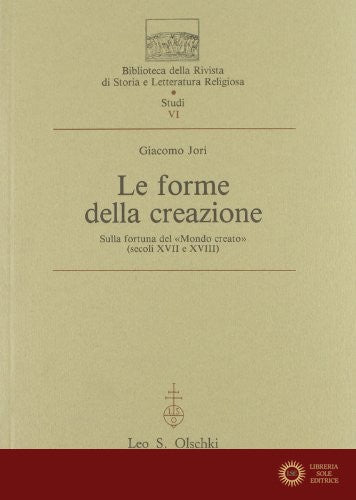 Le forme della creazione. Sulla fortuna del «Mondo creato» (secoli XVII e XVIII)
