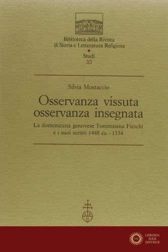 Osservanza vissuta, osservanza insegnata. La domenicana genovese Tommasina Fieschi e i suoi scritti (1448-1534)