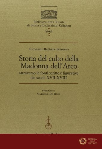 Storia del culto della Madonna dell'Arco attraverso le fonti scritte e figurative dei secoli XVII-XVIII