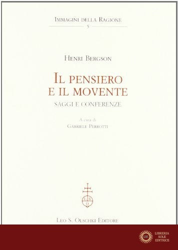 Il pensiero e il movente. Saggi e conferenze - Henri Bergson