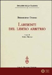 Laberinti del libero arbitrio - Bernardino Ochino