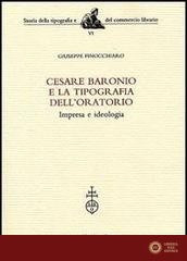 Cesare Baronio e la Tipografia dell'Oratorio. Impresa e ideologia