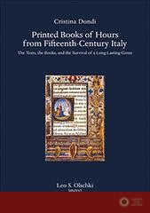 Printed books of hours from fifteenth-century Italy. The texts, the books, and the survival of a long-lasting genre - Cristina Dondi
