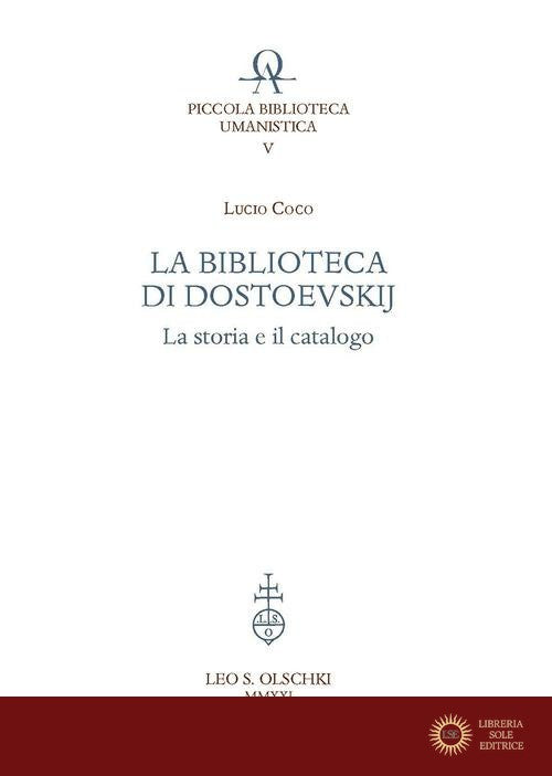 La biblioteca di Dostoevskij. La storia e il catalogo