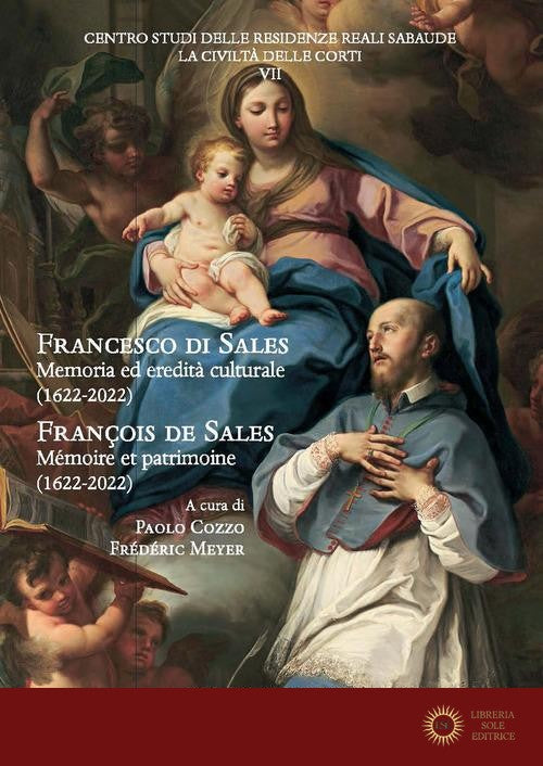 Francesco di Sales. Memoria ed eredità culturale (1622-2022)-François de SalesMémoire et patrimoine (1622-2022) - P. Cozzo, F. Meyer