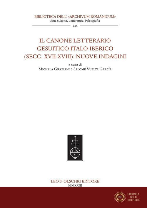Il canone letterario gesuitico italo-iberico (secc. XVII-XVIII): nuove indagini - M. Graziani, S. Vuelta García