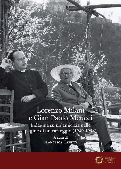 Lorenzo Milani e Gian Paolo Meucci. Indagine su un'amicizia nelle pagine di un carteggio (1949-1956)