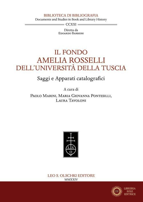 Il fondo Amelia Rosselli dell'Università della Tuscia. Saggi e apparati catalografici