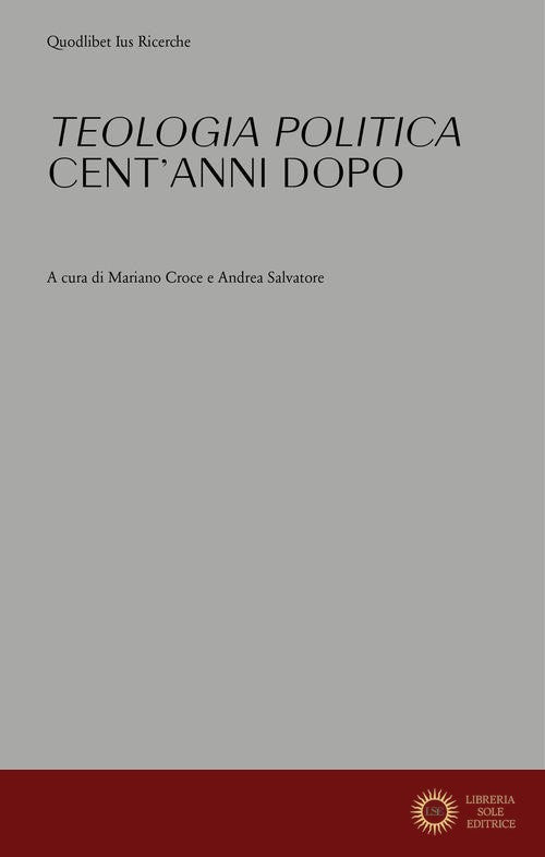 «Teologia politica» cent'anni dopo - M. Croce, A. Salvatore