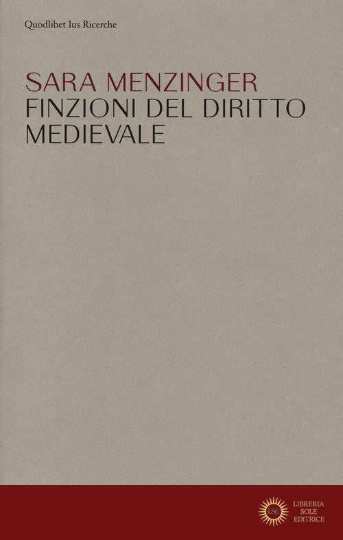 Finzioni del diritto medievale - Sara Menzinger
