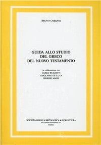 Guida allo studio del greco del Nuovo Testamento - Bruno Corsani
