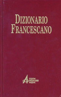Dizionario francescano - E. Caroli