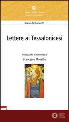 Lettere ai Tessalonicesi. Lectio divina popolare. Nuovo Testamento - Francesco Mosetto