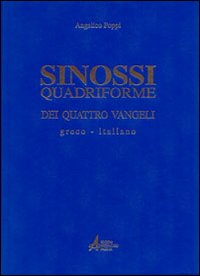 Sinossi quadriforme dei quattro vangeli. Testo greco e italiano