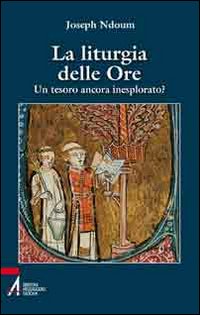 La liturgia delle ore. Un tesoro ancora inesplorato? - Joseph Ndoum