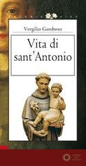 Vita di sant'Antonio - Vergilio Gamboso