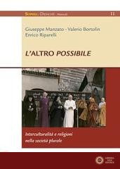 L'altro possibile. Interculturalità e religioni nella società plurale - Enrico Riparelli, Valerio Bortolin, Giuseppe Manzato