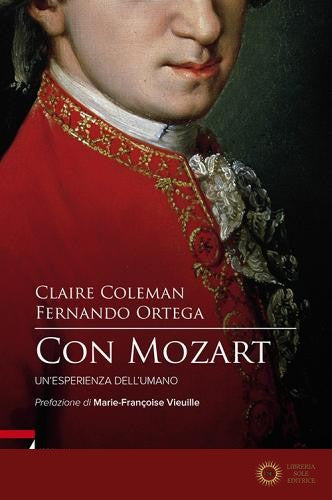 Con Mozart. Un'esperienza dell'umano - Claire Coleman, Fernando Ortega