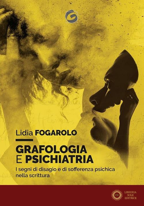 Grafologia e psichiatria. I segni di disagio e di sofferenza psichica nella scrittura