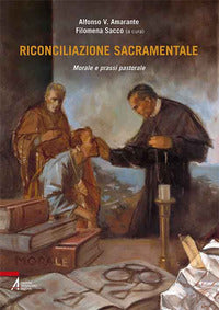 Riconciliazione sacramentale. Morale e prassi pastorale - A. V. Amarante, F. Sacco