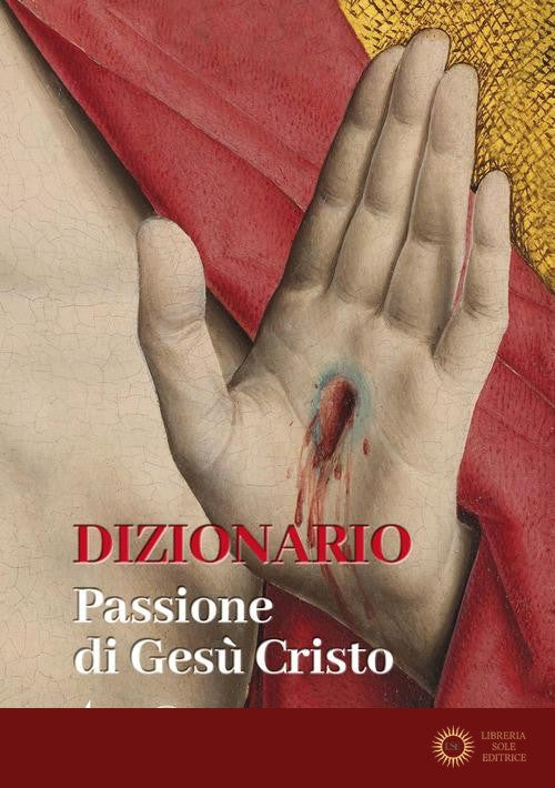 Dizionario. Passione di Gesù Cristo