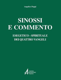 Sinossi e commento esegetico-spirituale dei quattro Vangeli - Angelico Poppi
