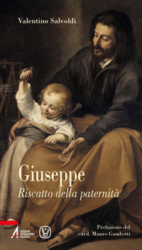 Giuseppe. Riscatto della paternità - Valentino Salvoldi