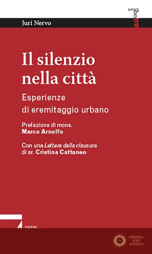 Il silenzio nella città. Esperienze di eremitaggio urbano
