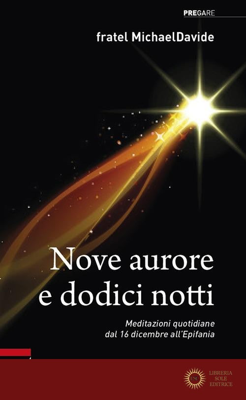 Nove aurore e dodici notti. Meditazioni quotidiane dal 16 dicembre all'Epifania - MichaelDavide Semeraro