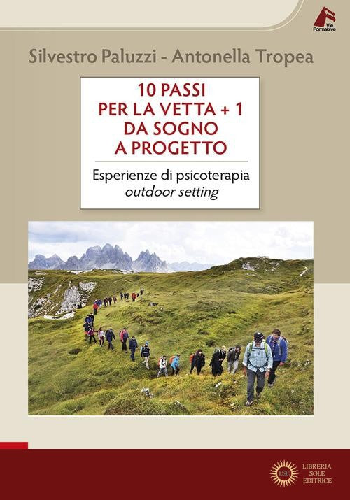 10 passi per la vetta + 1. Da sogno a progetto. Esperienze di psicoterapia outdoor setting