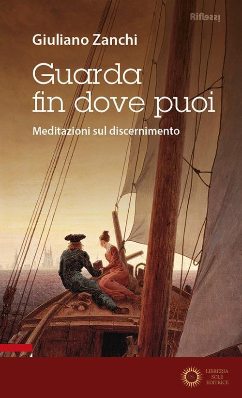 Guarda fin dove puoi. Meditazioni sul discernimento - Giuliano Zanchi