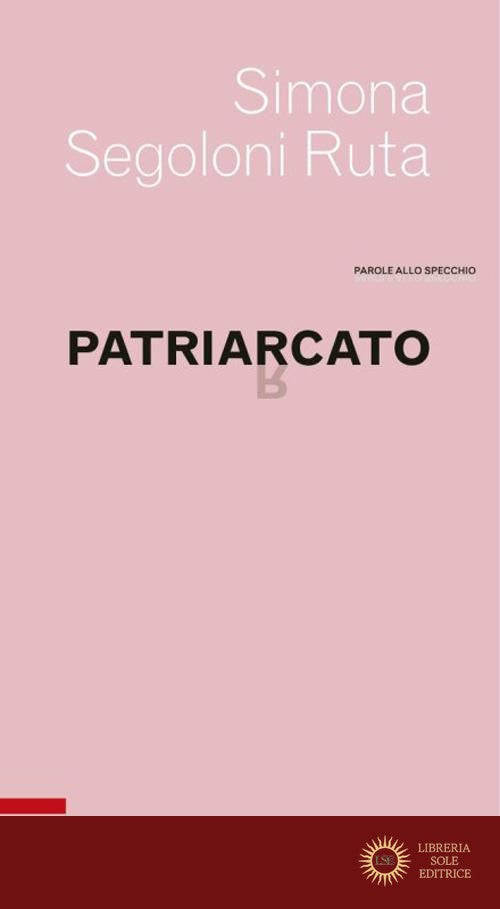 Patriarcato - Simona Segoloni Ruta