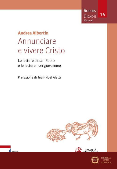 Annunciare e vivere Cristo. Le lettere di san Paolo e le lettere non giovannee