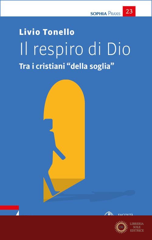 Il respiro di Dio. Tra i cristiani «della soglia»