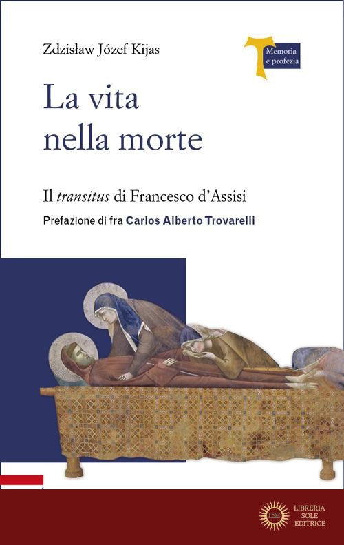 La vita nella morte. Il «transitus» di Francesco d'Assisi