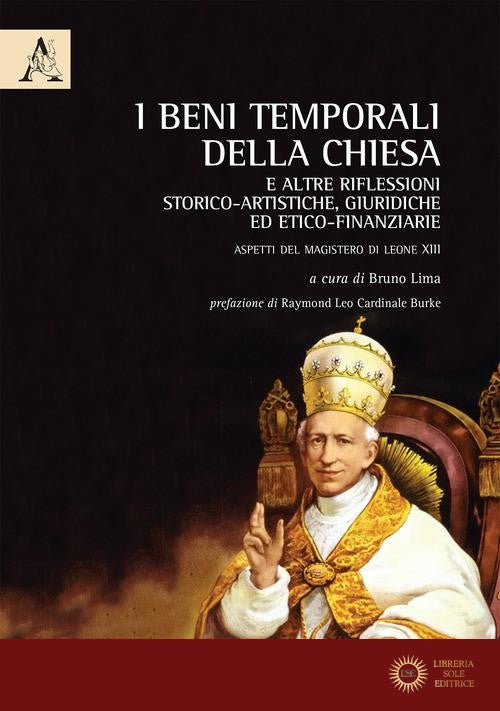 I beni temporali della Chiesa e altre riflessioni storico-artistiche, giuridiche ed etico-finanziarie. Aspetti del Magistero di Leone XIII