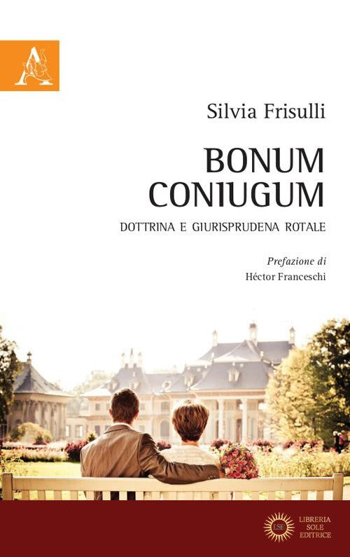 Bonum coniugum. Dottrina e giurisprudenza rotale