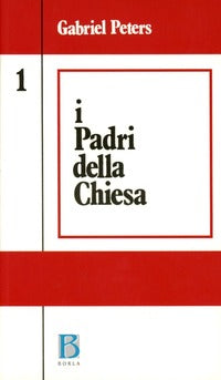 I padri della Chiesa vol. 1 - Gabriel Peters