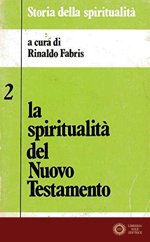 La spiritualità del Nuovo Testamento - R. Fabris