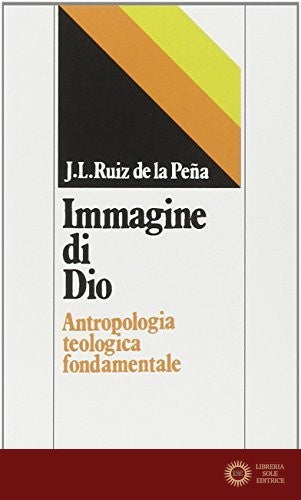 Immagine di Dio. Antropologia teologica fondamentale - Juan L. Ruiz de la Pena