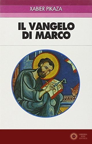 Il Vangelo di Marco - Xabier Pikaza