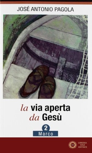 La via aperta da Gesù vol. 2 - José Antonio Pagola