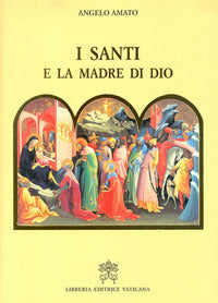 I santi e la Madre di Dio - Angelo Amato