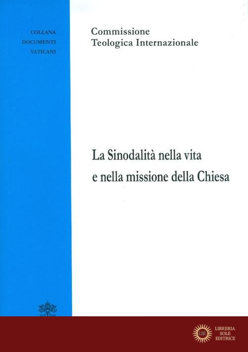 La sinodalità nella vita e nella missione della Chiesa - Commissione teologica internazionale